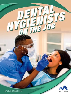 cover image of Dental Hygienists on the Job